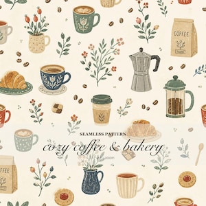 May include: A seamless pattern featuring illustrations of coffee mugs, a moka pot, a French press, coffee bags, croissants, cookies, and floral sprigs on a cream background. The text reads SEAMLESS PATTERN cozy coffee & bakery 12x12 300DPI.