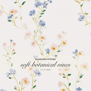 May include: A seamless pattern featuring soft botanical vines with light pink and blue flowers on a white background. The text reads SEAMLESS PATTERN soft botanical vines 12"x12" | 300DPI. The design displays delicate stems and green leaves.