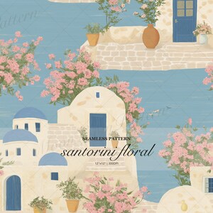 May include: A seamless pattern featuring illustrations of cream-colored buildings with blue domed roofs and doors, accented by pink flowering bushes in terracotta pots against a blue background. Text reads: SEAMLESS PATTERN santorini floral 12"x12" | 300DPI.