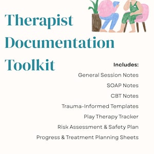 May include: A teal-colored graphic with the text "Therapist Documentation Toolkit." The image includes illustrations of two people in a therapy session and a clock. The toolkit includes General Session Notes, SOAP Notes, CBT Notes, and more.