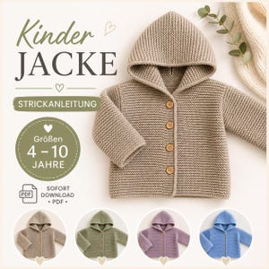 May include: A beige knitted hooded jacket for children, featuring wooden buttons and a cozy design. The image also displays the text "Kinder JACKE" and "Größen 4-10 JAHRE". Additional color options are shown below.