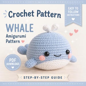 Könnte beinhalten: Ein gehäkelter blau-weißer Wal-Amigurumi mit schwarzen Augen und rosa Wangen. Das Bild enthält den Text "Crochet Pattern WHALE Amigurumi Pattern PDF Download Easy to Follow Instructions Step-by-Step Guide."