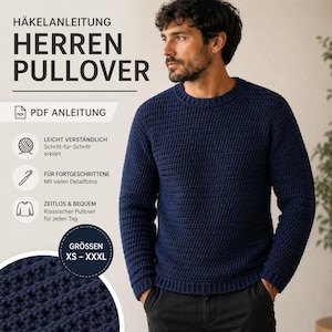 Könnte beinhalten: Ein marineblauer Strickpullover mit Rundhalsausschnitt. Das Bild enthält den Text "HÄKELANLEITUNG HERREN PULLOVER PDF ANLEITUNG" und "GRÖSSEN XS - XXXL". Der Pullover wird von einer Person getragen.