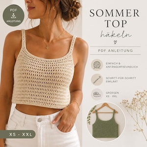 Könnte beinhalten: Ein beiges Häkel-Top mit dünnen Trägern und eckigem Ausschnitt. Das Bild enthält den Text: SOMMER TOP häkeln, PDF ANLEITUNG, EINFACH & ANFÄNGERFREUNDLICH, SCHRITT-FÜR-SCHRITT ERKLÄRT, GRÖSSEN XS - XXL sowie ein kleines Bild eines grünen Tops.