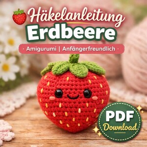 Könnte beinhalten: Ein gehäkeltes Erdbeer-Amigurumi mit einem lächelnden Gesicht, schwarzen Augen und grünen Blättern. Das Bild enthält den Text "Häkelanleitung Erdbeere" und "PDF Download". Die Erdbeere ist rot mit gelben Samen.