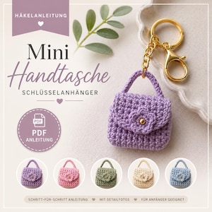 May include: A lavender crocheted mini handbag keychain with a gold-coloured clasp and key ring. The image includes the text "Mini Handtasche Schlüsselanhänger" and "PDF Anleitung". Additional mini handbag keychains in pink, green, beige, and blue are also shown.
