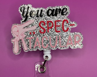 You Are Spec-Tacular Badge Reel, Spectacular Nurse Badge Holder, Cute Healthcare ID Reel, Nurse Accessory
