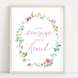 Have Courage and Be Kind nursery print, Cinderella print, little girl nursery, watercolor floral