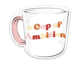 custom paper hot cups Cup of Ambition Sticker, Song Lyrics Sticker, Diecut Sticker, Stickers, laptop sticker, Stickers for Hydroflask, feminist sticker, emo