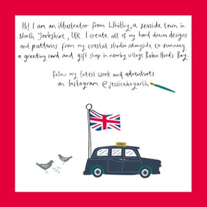 May include: A black and white illustration of a black London taxi cab with a Union Jack flag on a pole behind it. Two small birds are in the foreground. The text "TAXI" is on the roof of the cab. The text "follow my latest work and adventures on Instagram @jessicahogarth" is written in black ink.