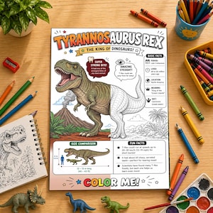 May include: A Tyrannosaurus Rex coloring page with the text "TYRANNOSAURUS REX THE KING OF DINOSAURS!" and "COLOR ME!". The image includes a size comparison and fun facts about the dinosaur. The page is surrounded by colored pencils, crayons, and paint.