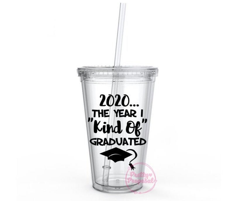2020 High School Graduation Gift The Year I Kind of Graduated 16oz Tumbler