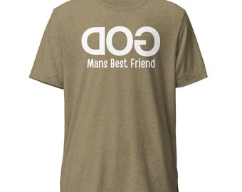 Dog / God Mans Best Friend Unisex Triblend TShirt