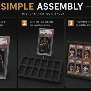 May include: Image showing a step-by-step guide for assembling a sports card display. The steps include placing a card in a PSA slab, inserting the slab into a foam cutout, and displaying the framed cards. Text reads "SIMPLE ASSEMBLY. DISPLAY. PROTECT. ENJOY."