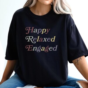 Aba Therapy T Shirt, Happy Relaxed Engaged, Rbt Bcba Comfort Colors Tee, Gift for Behavior Analyst