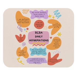 May include: A colorful poster with the text "BCBA Daily Affirmations" in the center. The poster features affirmations for a BCBA, such as "I am patient, resourceful, and resilient" and "My work matters, even when it feels hard".