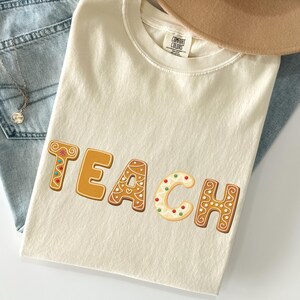 Christmas Cookie Teach T-Shirt, Holiday Teacher Apparel image 5