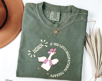 Honk Goose Occupational Therapy T-Shirt, Comfort Colors OT Gift