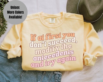 Funny ABA Sweatshirt | Behavior Analyst Humor | BCBA Crewneck | RBT Crewneck | Unisex Comfort Colors