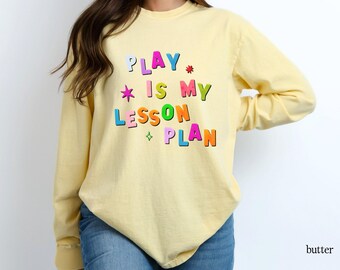 Play Therapy-T-shirt, Play is My Lesson Plan T-shirt met lange mouwen