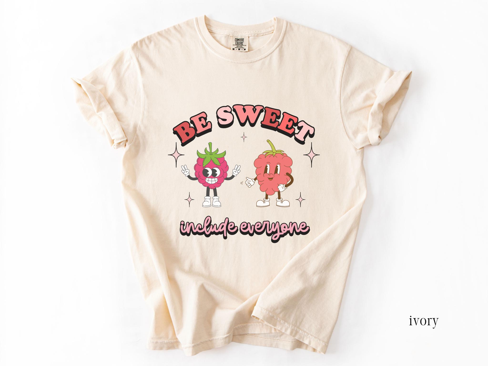 Inclusion Graphic Tee, Be Sweet Include Everyone T-shirt, Teacher