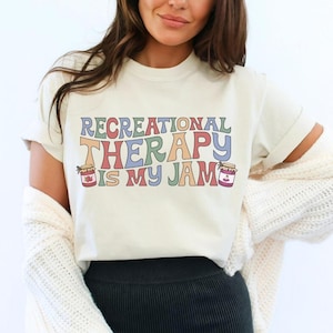 Recreational Therapist T-shirt, Recreational Therapy is My Jam, CTRS Graphic Tee, Gift for Recreational Therapist, Comfort Colors 1717