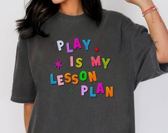 T-shirt Play Therapy, T-shirt Play is My Lesson Plan, cadeau leraar therapeut