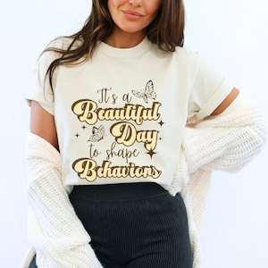 Comfort Colors RBT Bcba Shirt, It&#39;s A Beautiful Day To Shape Behaviors Tee, Behavior Tech Apparel, Gift for ABA Therapist