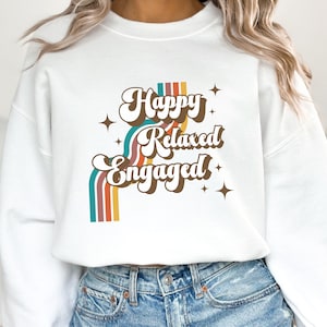 ABA therapist sweatshirt, Happy Relaxed Engaged crewneck, Special education, Gift for bcba gift for rbt, Unisex Heavy Blend
