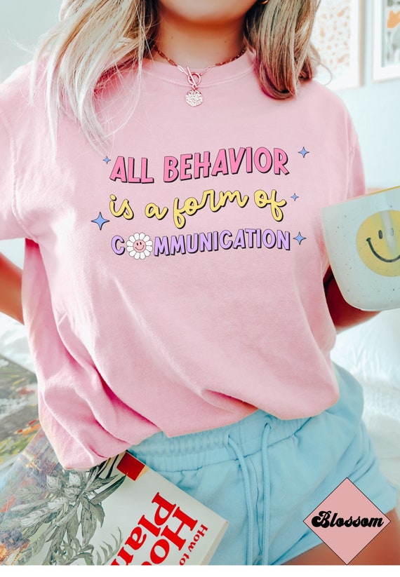 Behavior Is Communication Bcba T-Shirt Behavior Is Communication Bcba T-Shirt