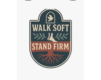 Walk Soft Stand Firm Christian Poster | Faith Wall Art Print
