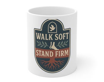 Walk Soft Stand Firm Christian Mug | Faith Coffee Cup