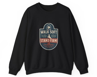 Walk Soft Stand Firm Christian Sweatshirt | Quiet Faith Crewneck