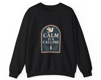 Calm Is A Calling Christian Sweatshirt | Quiet Faith Crewneck