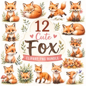 May include: A set of 12 watercolour illustrations of foxes in various poses. The foxes have orange and white fur and are shown with flowers and leaves. The text reads "12 Cute Fox Clipart PNG Bundle".
