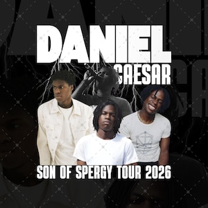May include: Concert poster featuring Daniel Caesar with the text "DANIEL CAESAR" in large white letters. The poster includes images of Daniel Caesar and the text "SON OF SPERGY TOUR 2026" on a black background with lightning bolt graphics.