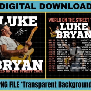 May include: Digital download graphic featuring country music artist Luke Bryan with his name and tour details. The image includes a photo of Bryan playing guitar, tour dates, and the text "World on the Street Tour."