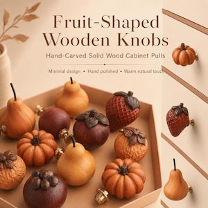 May include: A collection of hand-carved solid wood cabinet knobs shaped like various fruits including pears, pumpkins, strawberries, and mangosteens. The text reads Fruit-Shaped Wooden Knobs, Hand-Carved Solid Wood Cabinet Pulls, Minimal design, Hand polished, Warm natural touch.