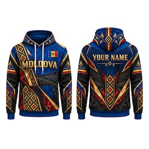 May include: A blue hoodie featuring the text MOLDOVA and the Moldovan flag on the front, with a landscape graphic, geometric patterns in red, gold, and black, and white drawstrings. The back displays the text YOUR NAME above a central pattern.