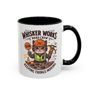 Whisker Works Road Crew Mug | Road Construction Cat Coffee Mug, Funny Road Worker Gift, Keeping Things Moving Mug image 3
