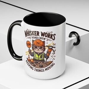 Whisker Works Road Crew Mug | Road Construction Cat Coffee Mug, Funny Road Worker Gift, Keeping Things Moving Mug image 5