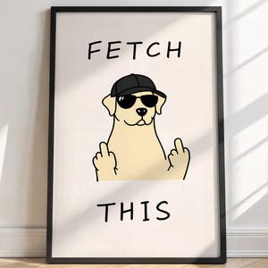 Lustiger Hund Wand Kunst zum Ausdrucken, Holen Sie sich dieses Poster, sarkastischer Hund Humor Druck, lustiger Hund Meme, digitaler Download Geschenk