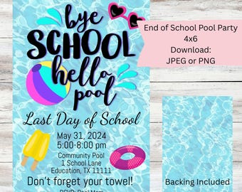 Bye School Hello Pool Invitation ~ 4X6 ~ End of School Pool Party