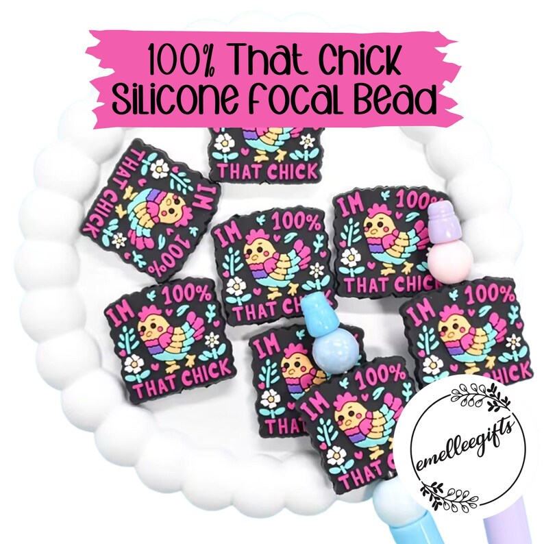 May include: A collection of black silicone focal beads with a colorful chicken design and the text "100% That Chick". The beads are surrounded by other small, colorful silicone beads. The image also includes the text "emelleegifts".
