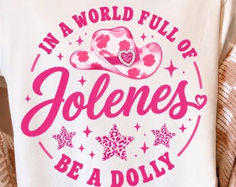 Em um mundo cheio de Jolenes, seja uma Dolly SVG, Cricut, PNG, SVG, sublimação, Dolly SVG, Western SVG, Cowgirl SVG, Chapéu de Cowboy SVG, Em um mundo