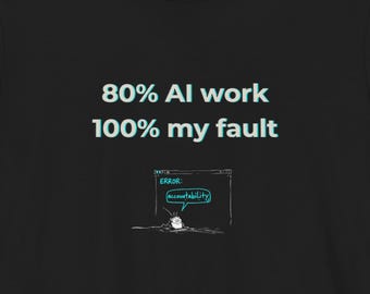 Divertida camiseta de trabajo con IA / 80% IA, 100% culpa mía, regalo de humor para la oficina