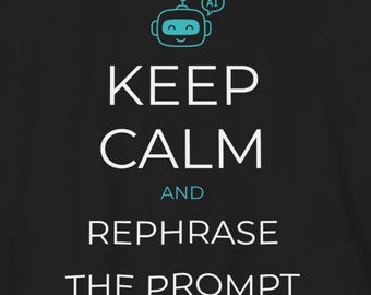 Camiseta "Keep Calm" / Reformula la pregunta, regalo divertido de tecnología de IA