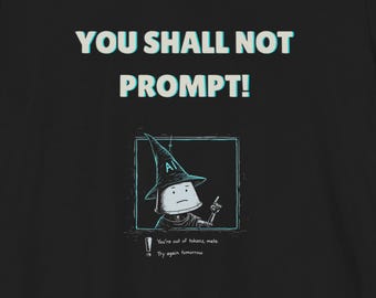 Camiseta tecnológica divertida / ¡No debes darte prisa! Sin fichas, regalo de IA