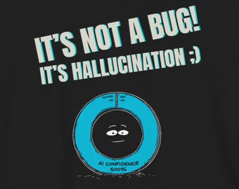 Camiseta divertida de IA / No es un error, es una alucinación, regalo de camiseta con meme