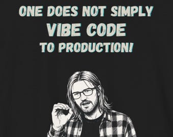 Camiseta Vibe Coding / No se envía simplemente a Prod, Regalo para desarrolladores